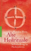 Monika Herz: Alte Heilrituale 