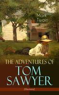 Mark Twain: The Adventures of Tom Sawyer (Illustrated) 