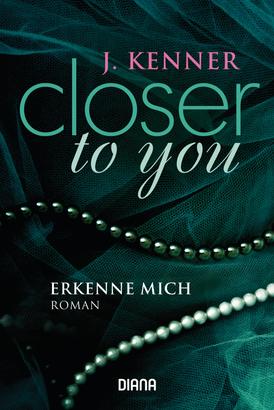 Closer to you (3): Erkenne mich