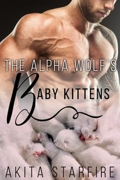 The Alpha Wolf's Baby Kittens - MM Alpha Omega Fated Mates Mpreg Shifter