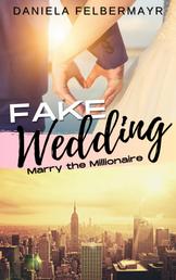 Fake Wedding - Marry the Millionaie
