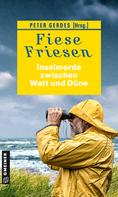 Tatjana Kruse: Fiese Friesen - Inselmorde zwischen Watt und Düne ★★★★
