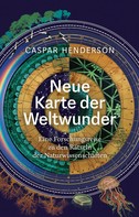 Caspar Henderson: Neue Karte der Weltwunder ★★★★★