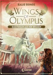 Wings of Olympus (Band 2) - Das Fohlen aus den Wolken - Kinderbuch ab 11 Jahre - Für Mädchen und Jungen - Magische Pferde - Griechische Mythologie