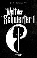 E. S. Schmidt: Welt der Schwerter ★★★★★