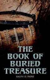 The Book of Buried Treasure - True Story of the Pirate Gold and Jewels