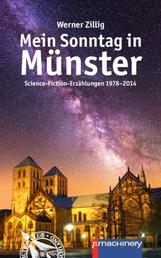 Mein Sonntag in Münster - Science-Fiction-Erzählungen 1978–2014