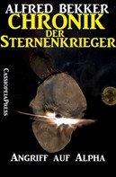 Alfred Bekker: Chronik der Sternenkrieger 11 - Angriff auf Alpha (Science Fiction Abenteuer) ★★★★