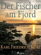 Karl Friedrich Kurz: Der Fischer am Fjord ★★★