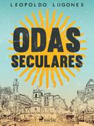 Leopoldo Lugones: Odas seculares 