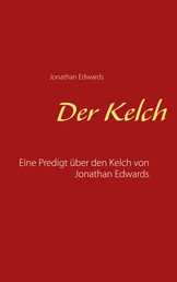 Der Kelch - Eine Predigt über den Kelch von Jonathan Edwards