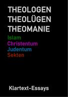 Ulrich Scharfenstein: THEOLOGEN THEOLÜGEN THEOMANIE 