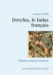 Dreyfus, le Judas français - Métaphore religieuse antisémite