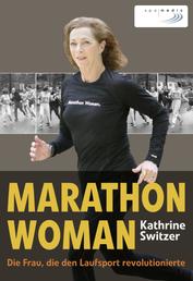 Marathon Woman - Die Frau, die den Laufsport revolutionierte