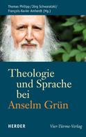 Philipp Thomas: Theologie und Sprache bei Anselm Grün 