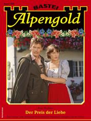 Alpengold 408 - Der Preis der Liebe