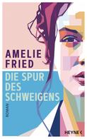 Amelie Fried: Die Spur des Schweigens ★★★★