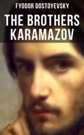 Fyodor Dostoyevsky: THE BROTHERS KARAMAZOV 