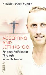 Accepting and letting go - Finding fulfillment through inner balance