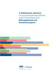 2. Statistisches Jahrbuch zur gesundheitsfachberuflichen Lage in Deutschland 2021 - Rettungsdienste und Krankentransporte