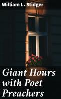 William L. Stidger: Giant Hours with Poet Preachers 