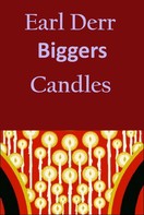 Earl Derr BIGGERS: Candles 
