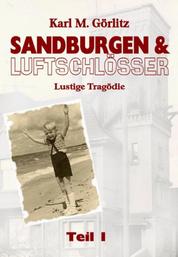 Sandburgen & Luftschlösser - Band 1 - Lustige Tragödie