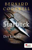 Bernard Cornwell: Starbuck: Der Kämpfer ★★★★