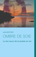 Lydia Montigny: Ombre de soie 