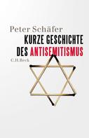 Peter Schäfer: Kurze Geschichte des Antisemitismus ★★★