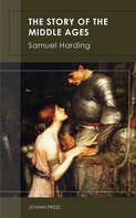 Samuel Harding: The Story of the Middle Ages 