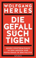 Wolfgang Herles: Die Gefallsüchtigen ★★★★