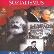 Sozialismus - Sein Aufstieg und Fall