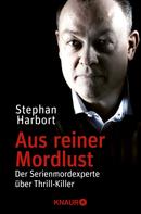 Stephan Harbort: Aus reiner Mordlust ★★★★