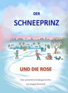 Angela Rommeiß: Der Schneeprinz und die Rose 