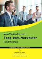Werner F. Hahn: Vom Verkäufer zum Topp-20%-Verkäufer 