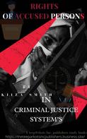 KIIZA SMITH: RIGHTS OF ACCUSED PERSONS IN CRIMINAL JUSTICE SYSTEM BY KIIZA SMITH 