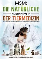 Frank Gruber: MSM: Die natürliche Alternative in der Tiermedizin 