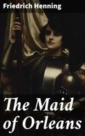 Friedrich Henning: The Maid of Orleans 