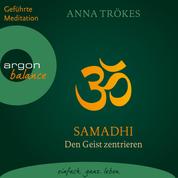 Samadhi - Den Geist befreien. Yoga-Meditationen (Gekürzte Fassung)