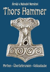 Thors Hammer - Mythen, Überlieferungen, Volksglaube