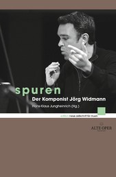 Spuren - Der Komponist Jörg Widmann