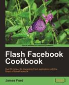 James Ford: Flash Facebook Cookbook 