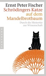 Schrödingers Katze auf dem Mandelbrotbaum - Durch die Hintertür zur Wissenschaft