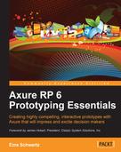 Ezra Schwartz: Axure RP 6 Prototyping Essentials 