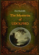 Ann Radcliffe: The Mysteries of Udolpho - Illustrated 