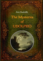 The Mysteries of Udolpho - Illustrated - With numerous comtemporary illustrations