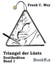 Triangel der Lüste - Band 1 - Erotikedition
