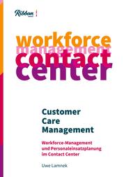Customer Care Management - Workforce Management und Personaleinsatzplanung im Contact Center