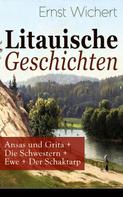 Ernst Wichert: Litauische Geschichten: Ansas und Grita + Die Schwestern + Ewe + Der Schaktarp ★★★★★